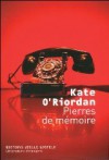 Pierres de mémoire - Kate O'Riordan