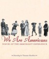 We Are Americans: Voices Of The Immigrant Experience - Thomas Hoobler, Dorothy Hoobler