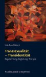 Transsexualitat - Transidentitat: Begutachtung, Begleitung, Therapie - Udo Rauchfleisch