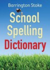 School Spelling Dictionary. Christine Maxwell & Julia Rowlandson - Christine Maxwell