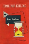 Time for Killing - John Rowland