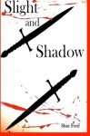 Slight and Shadow (Fate's Forsaken) - Shae Ford