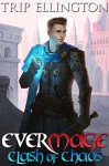 Clash of Chaos: EverMage, Book One (Volume 1) - Trip Ellington