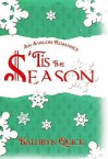 Tis the Season - Kathryn Quick