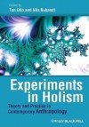 Experiments In Holism: Theory And Practice In Contemporary Anthropology - Ton Otto, Nils Bubandt