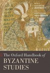 The Oxford Handbook of Byzantine Studies - John Haldon, Robin Cormack, Elizabeth Jeffreys