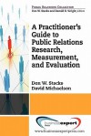 A Practitioner's Guide to Public Relations Research, Measurement and Evaluation (Public Relations Collection) - Don W. Stacks