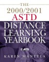 The 2000/2001 ASTD Distance Learning Yearbook: The Newest Trends and Technologies - Karen Mantyla