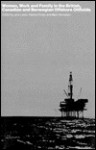 Women, Work, And Family In The British, Canadian, And Norwegian Offshore Oilfields - Jane Lewis, Marilyn Porter