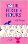 Your Fertile Hours - Emily Faugno