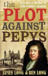 Plot Against Pepys - James Long, Ben Long