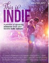 THIS IS INDIE: Winter 2017 - Katy Regnery, Mia Sheridan, AL Jackson, Carey Heywood, Leylah Attar, Molly McAdams, Rebecca Shea, J. Kenner, Katy Regnery