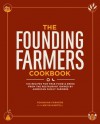 The Founding Farmers Cookbook - Founding Farmers, Nevin Martell