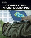 Computer Programming for Teens (For Teens (Course Technology)) - Mary Farrell