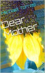 Dear Mother - Michael Torres