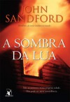 A Sombra da Lua - Alves Calado, John Sandford