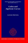 Codes and Algebraic Curves (Oxford Lecture Series in Mathematics and Its Applications) - Oliver Pretzel