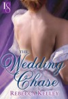 The Wedding Chase: A Loveswept Historical Romance - Rebecca Kelley