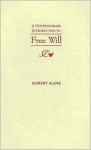 A Contemporary Introduction to Free Will - Robert H. Kane