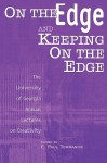 On The Edge And Keeping On The Edge: The University Of Georgia Annual Lectures On Creativity - E.P. Torrance