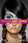 Girl Steals Guy (Borrowing Abby Grace, #2) - Kelly Green