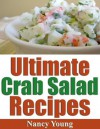 Ultimate Crab Salad Recipes - Nancy Young