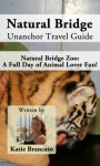 Natural Bridge Unanchor Travel Guide - Natural Bridge Zoo: A Full Day of Animal Lover Fun! - Katie Brancato, Unanchor .com