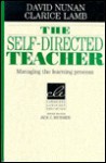 The Self-Directed Teacher: Managing the Learning Process - David Nunan, Clarice Lamb