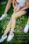How Willa Got Her Groove Back (Creative HeArts) - Emily McKay