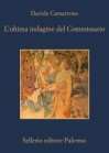 L'ultima indagine del Commissario - Davide Camarrone