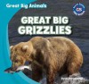 Great Big Grizzlies - Ryan Nagelhout