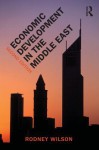 Economic Development in the Middle East, 2nd Edition - Rodney Wilson