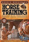 Dennis Brouse on Horse Training (Paperback + DVD): Bonding with Your Horse Through Gentle Leadership - Dennis Brouse, Fran Lynghaug, Richard Hildreth