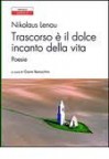 Trascorso è il dolce incanto della vita - Nikolaus Lenau, Gianni Bertocchini