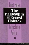 The Philosophy of Ernest Holmes - Ernest Holmes