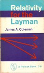 Relativity for the Layman - James A. Coleman