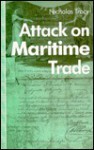 Attack on Maritime Trade - Nicholas Tracy