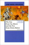 The Fox from Up Above and the Fox from Down Below - José María Arguedas