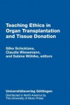 Teaching Ethics in Organ Transplantation: Cases and Movies - Silke Schicktanz, Claudia Wiesemann