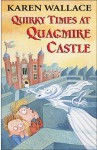 Quirky Times At Quagmire Castle - Karen Wallace