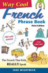 Way-Cool French Phrasebook - Jane Wightwick