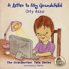 Children's Book: A Letter To My Grandchild: A touching grandparenting book for ages 4-8 (The Grandmother Tells Series 1) - Orly Assa, Mentol, Joe Nora