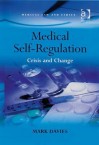 Medical Self-Regulation: Crisis and Change - Mark Davies