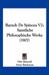 Sämtliche philosophische Werke, Vol 2 - Baruch Spinoza, Artur Buchenau, Carl Gebhardt, Otto Baensch