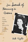 In Search of Naunny's Grave: Age, Class, Gender and Ethnicity in an American Family - Nick Trujillo