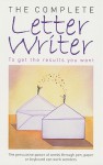 The Complete Letter Writer: To Get the Results You Want - Foulsham