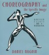 Choreography And the Specific Image: Choreography and the Specific Image - Daniel Nagrin