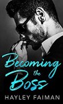 Becoming the Boss (Zanetti Famiglia #1) - Hayley Faiman