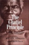 The Chattel Principle: Internal Slave Trades in the Americas - Walter Johnson