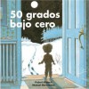 50 Grados Bajo Cero - Robert Munsch, Michael Martchenko